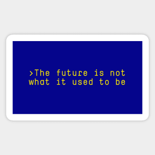 The future is not what it used to be Sticker